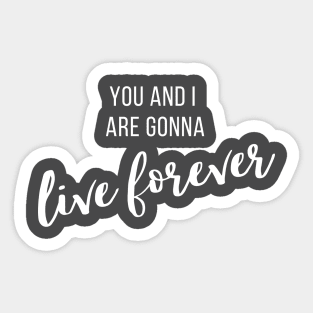 Live Forever II Sticker